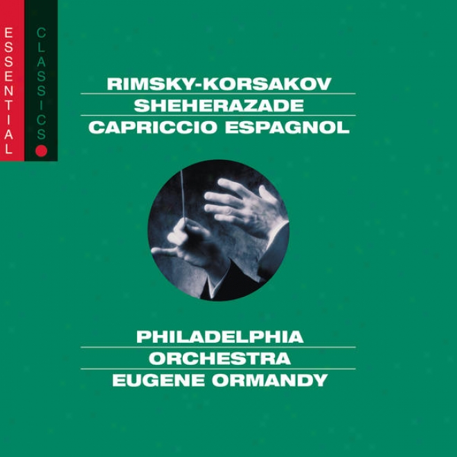 Rimsky-korsakov: Scheherazade; Russian Easter Overture & Capriccio Espagnol