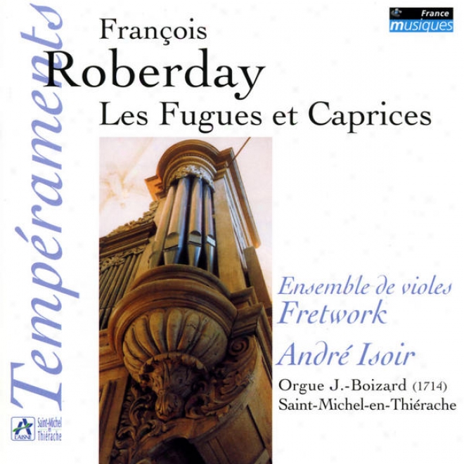 Roberday: Les Fugues Et Caprices - L. Couperin: Simphonies, Fantaisie & Dous