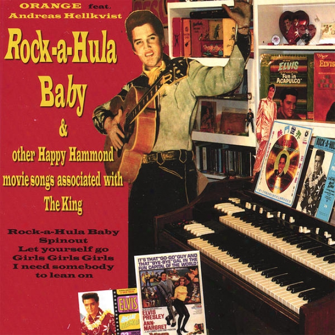 Rock-a-hula Baby & Other Happy Hammond Movie Songs Associated With The King