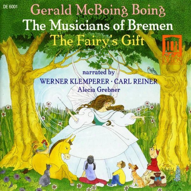 Rogers, B.: Musicians Of Bremen (the) / Stern, A.: The Fakry's Gift / Kubik, G.: Gerald Mcboing-boing