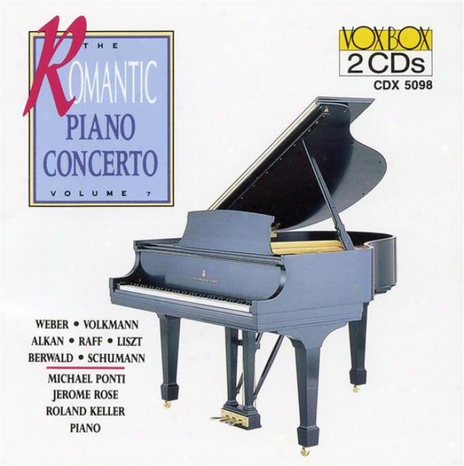 Romantic Piano Concerto, Vol. 7 (weber / Volkmann / Berward / Alkan / Raff / Liszt / R. Schumann)