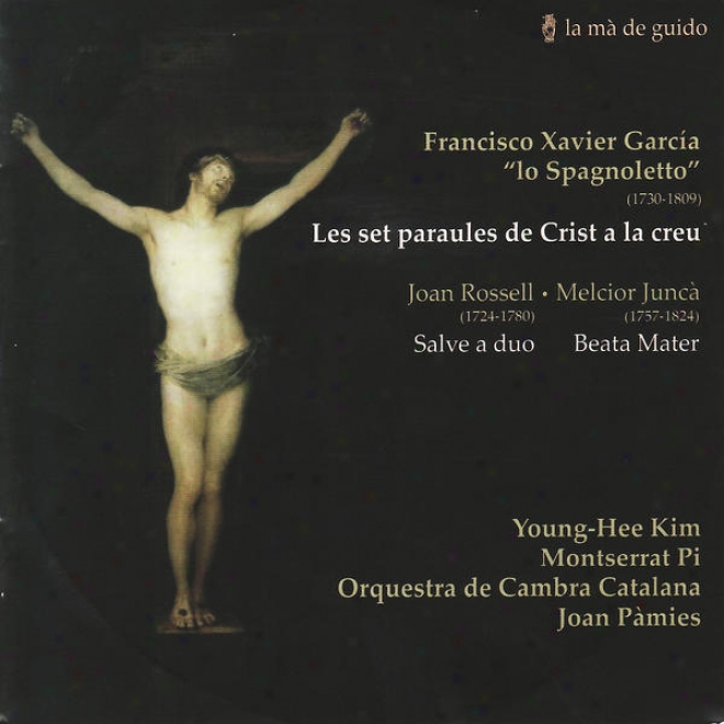 Rossell: Salve A Duo - Garca Fajer: Les Set Paraules De Crist A La Creu - Junc: Beata Mater