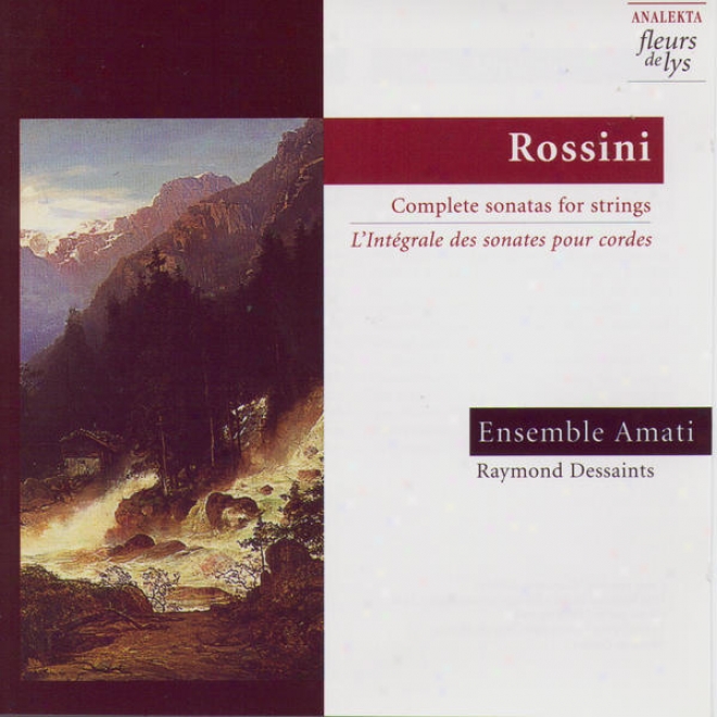 Rossini: Complete Sonatas For Strings (l␙intgrale Des Sonates Pour Cordes)