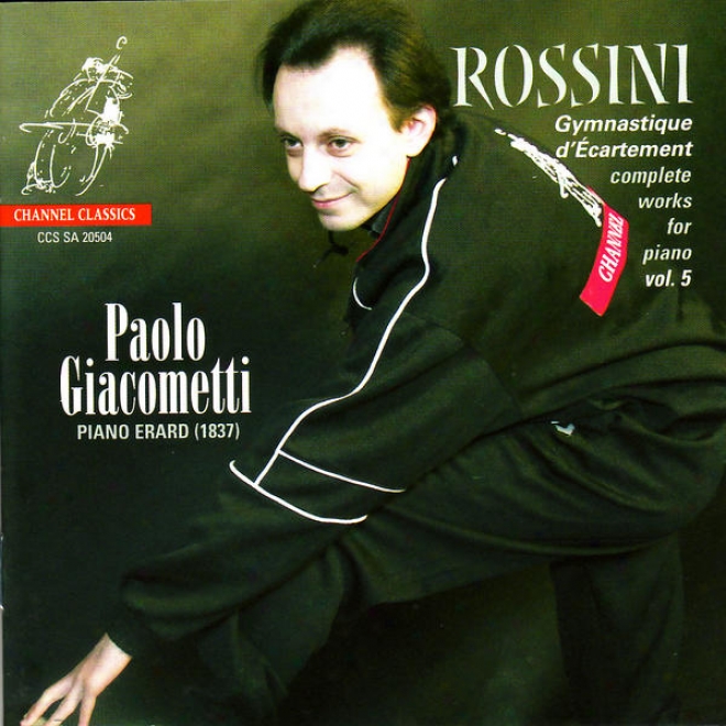 Rossini: Quelques Riens Pour Album & Album De Chaumire - Complete Wotks For Piano Vol. 5