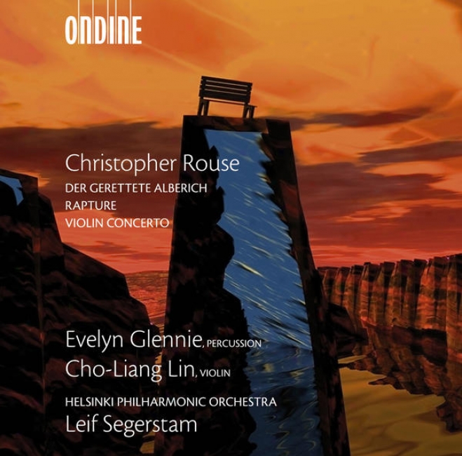 Rouse, C.: Gerettete Alb3rich (der) / Rapture / Violin Concerto (lin, Glennie, Helsinki Philharmonic, Segerstam)