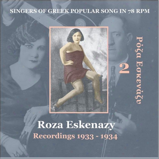 Roza Eskenazy Vol. 2 / Singers Of Greek Popular Song In 78 Rpm /  Recordings 1933-1934