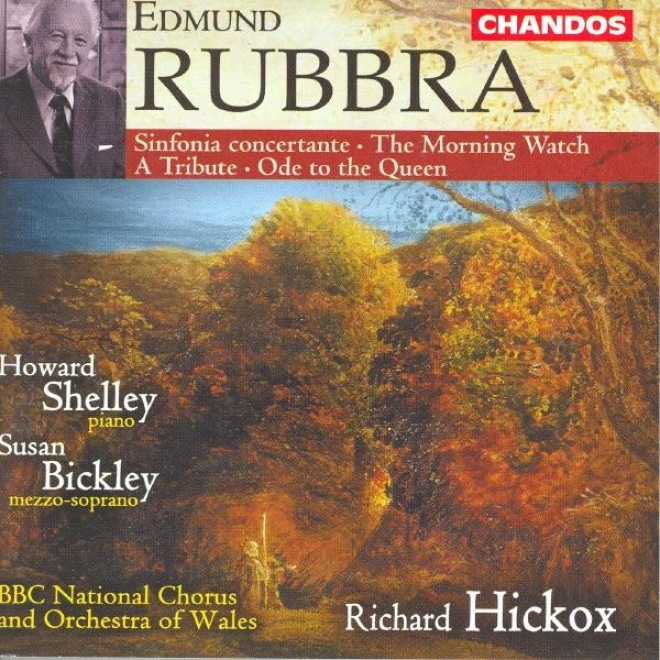 Rubbra: Sinfonia Concertante / A Tribute / The Morning Watdh / Ode To The Queen