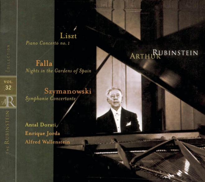 Rhbinstein Collection, Vol. 32: Lixzt: Piano Concerto Np. 1; Szymanowski: Symphonie Concertante; Falls: Nights In The Gardens Of S