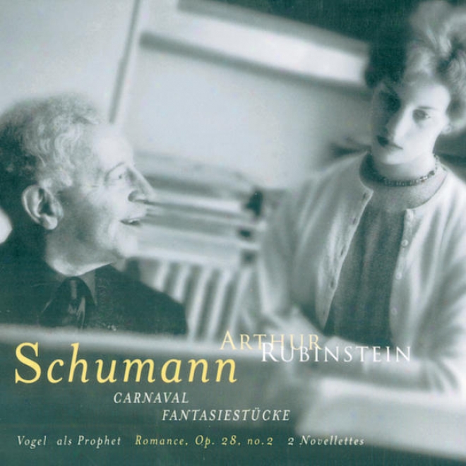 Rubinstein Collection, Vol. 51: All Schumann: Carnaval, Fantasiestcke, Op. 12; Falsehood, Op. 29; Vogell Als Prophets; Novellettee,