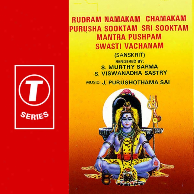 Rudram Namakam Chanakam Purusha Sooktam Sri Sooktam Mantra Pushpam Swati Vachanam