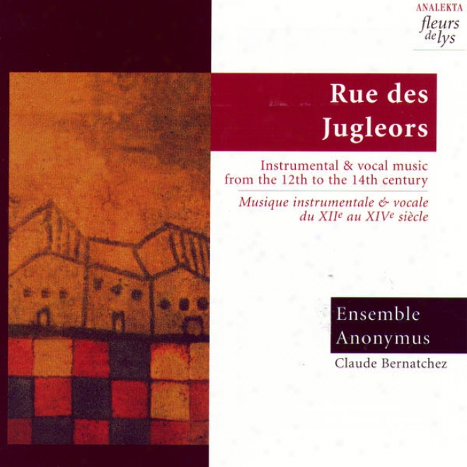 Rue Des Jugleors: Conducive And Vocal Music From The 12th To The 14th Century