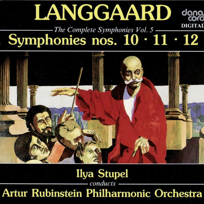 Rued Langgaard: The Complete Symphonies Vol. 5 - Symphonies Nos. 10 , 11, 12