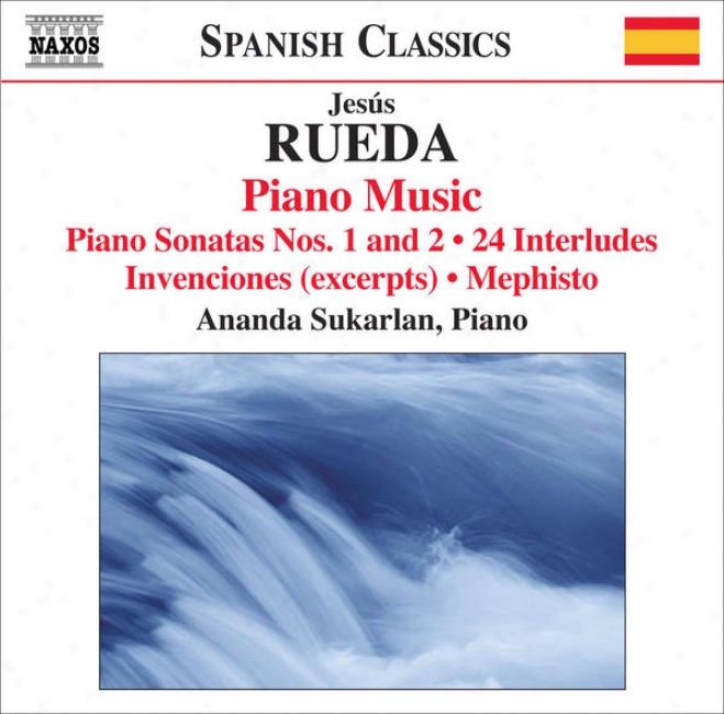 Rueda, J.: Piano Music (sukatlan) - Piano Sonatas Nos. 1, 2 / 24 Interludes / Ingenciones (excerpts) / Mephisto