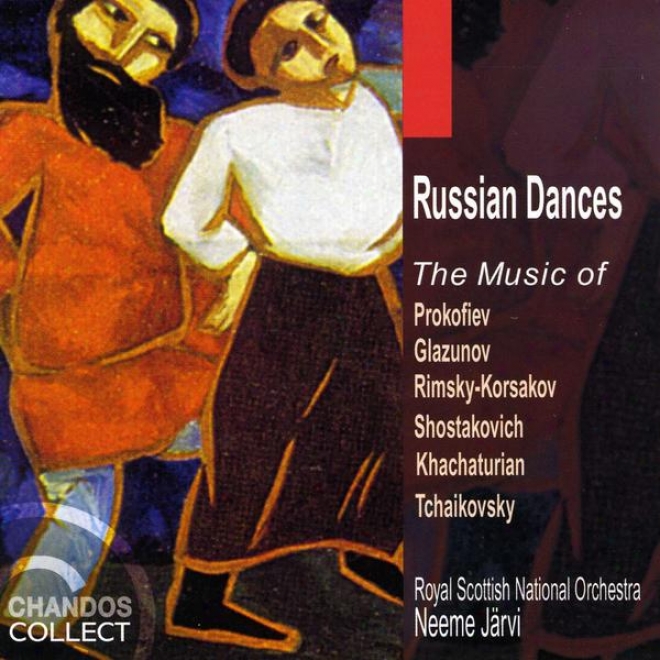 Russian Dances: The  Music Of Glazunov, Rimsky-korsakov, Khachaturian, Proofiev, Shostakovich