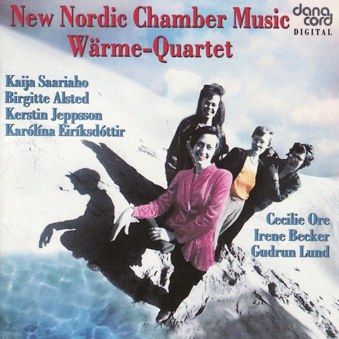 Saariaho, Alsted, Jeppsson, Eirksdttir, Ore, Becker, Lund: New Nordic Chamber Music