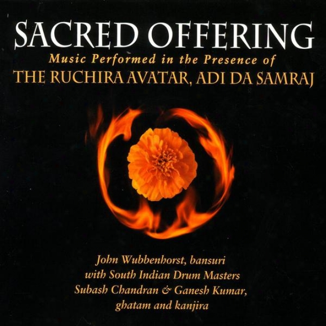 Sacred Offering - Music Performed In The Presence Of The Ruchoraavatar, Adi Da Samraj