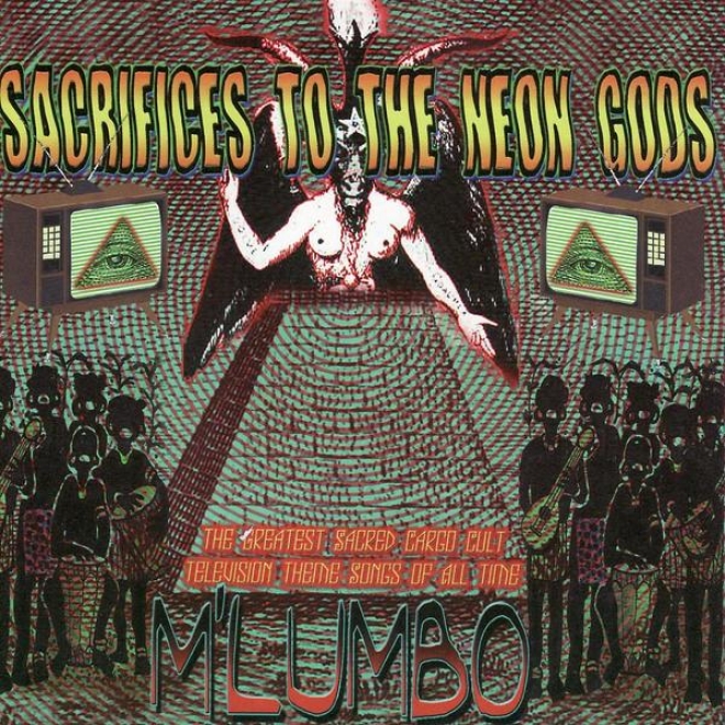 Sacrifices To The Neon Gods - The Greatest Sacred Cargo Cult Television Theme Songs Of All Time