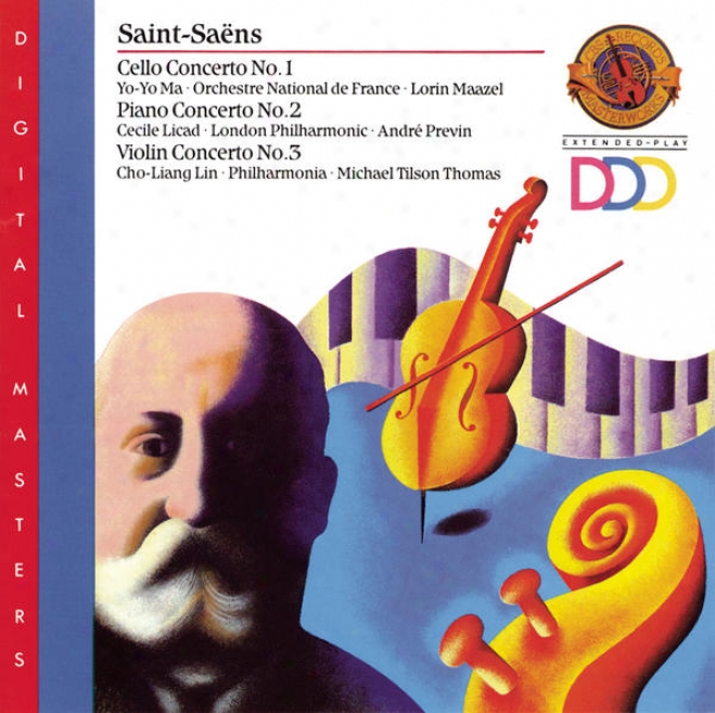 Saint-sans: Cellp Concerto No. 1; Piano Concerto No. 2; Violin Concerto No. 3