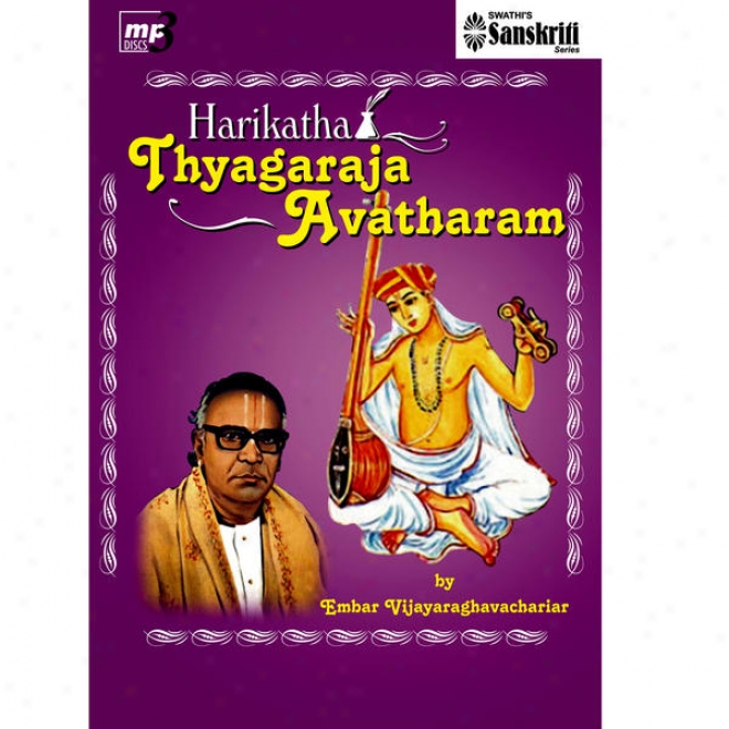 Saint Thyagaraja - Harikatha Thyagaraja Avatharam  - Embar Vijayaraghavachariar
