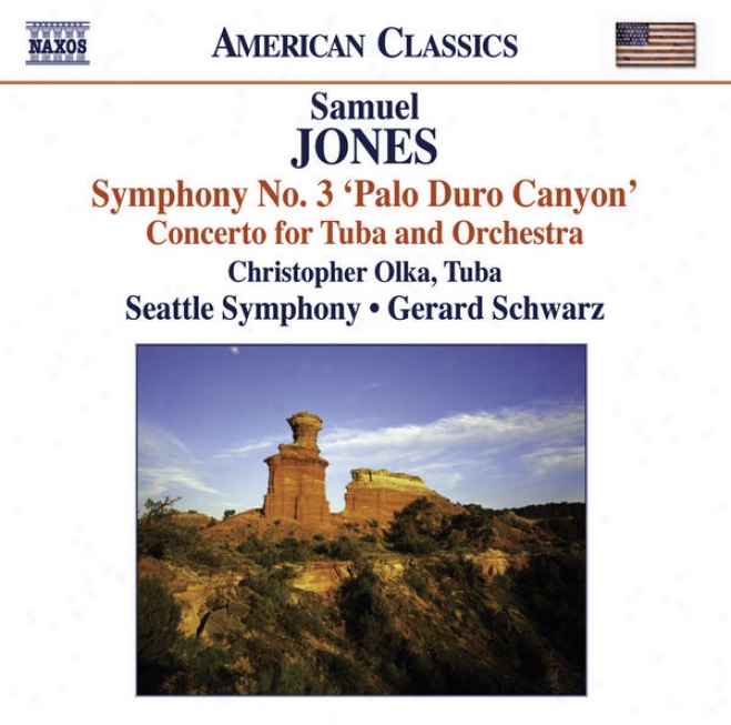 "samuel Jones: Symphony No. 3, ""palo Duro Canyon,"" And His Tuba Concerto"