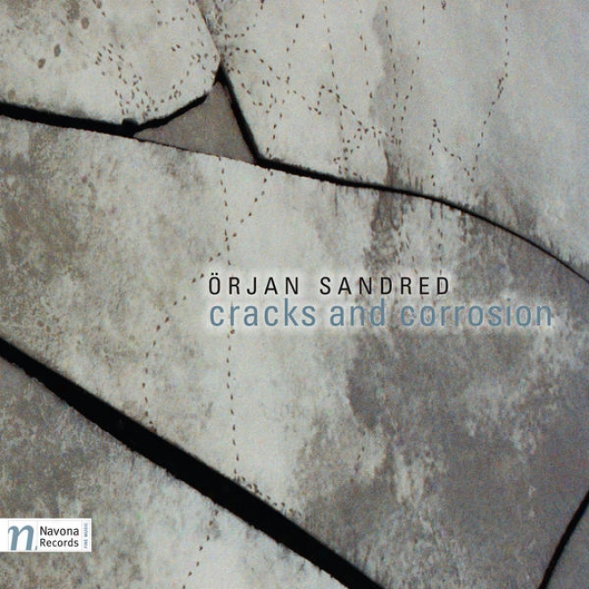 Sandred, O.: Cracks And Corrosion Nos. 1 And 2 / Amanzule Voiceess / The Third Perspective / Whirl Of Leaves (dautry, Hoitenga, Sand