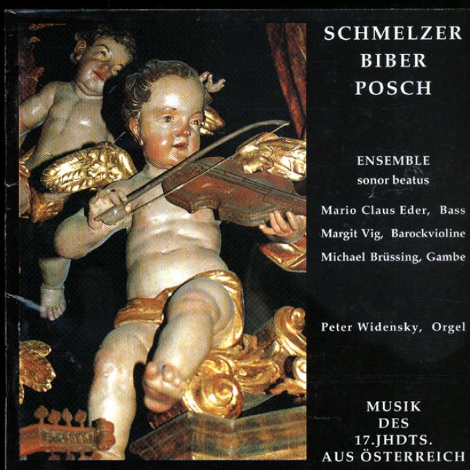 Schmelzer, Biber, Posch - Ensemble Sonor Beatus: Music Of The 17. Century From Austria