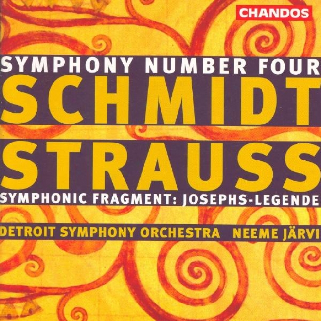 Schmidt, F.: Symphony No. 4 / Strauss, R.: Symphonisches Fragment Aus Josephs Legende