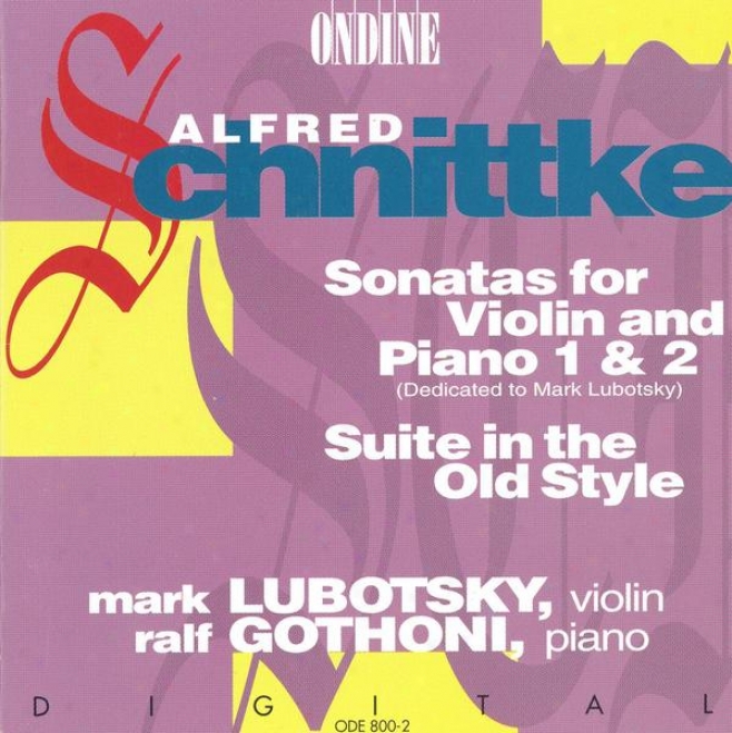 Schnittke, A.: Violin Sonatas Nos. 1 And 2 / Suite In The Going to decay Gnomon  (lubotsky, Gothoni)