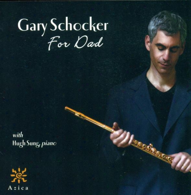 Schocker, G.: For Dad / Poulenc, F.: Flute Sonata / Hindemith, P.: Flute Sonata (schocker, Vogele, Sung)