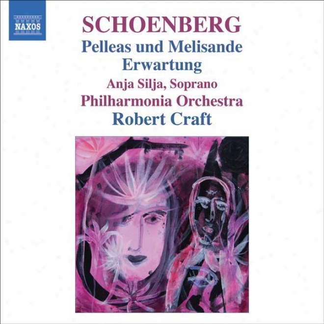 Schoenberg, A.: Pelleas Unf Melisande / Erwartung (craft) (schoenberg, Vol. 9)