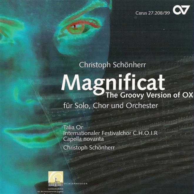 Schonherr, C.: Magnificat (or, Internationl Festival Choir, Capella Novanta, Schonberr)