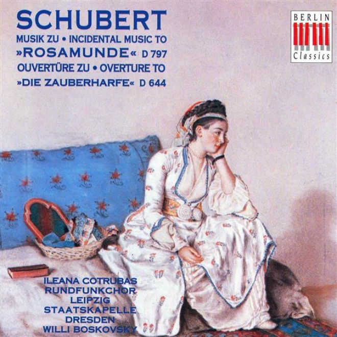 Schubert, F.: Rosamunde / Overture To Die Zauberharfe (cotrubas, Dresden Staatskapelle, Leipzig Radio Chorus, Boskovsky)