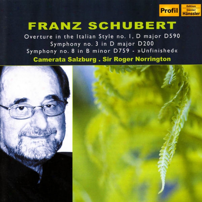 Schubert: Overture In The Italian Style No._1, D Major D590 -  Symphony No. 3 In D Major, D200 - Symphony No. 8 In B Minor, D759