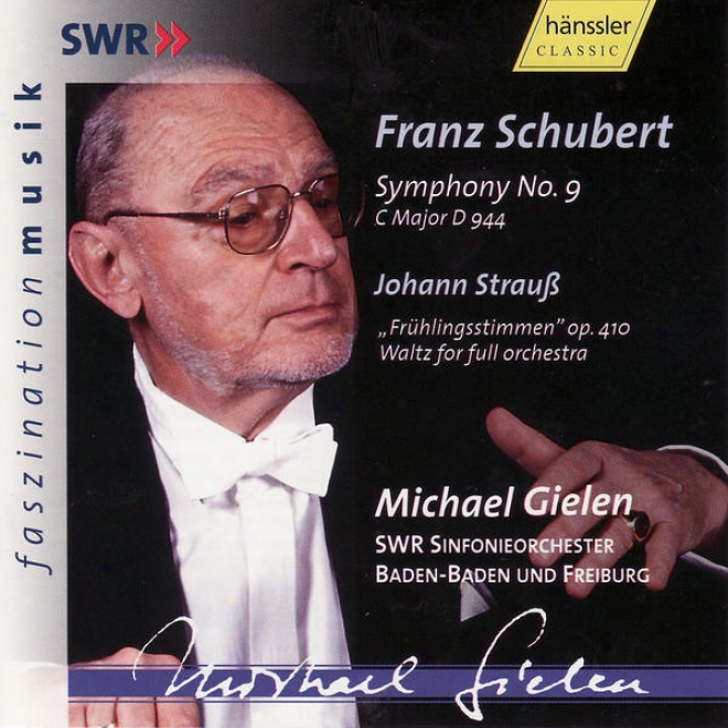 Schubert: Symphohy No. 9 D 944, Johann Strauss (the Younger): Waltz 'voices Of Spring' Op. 410