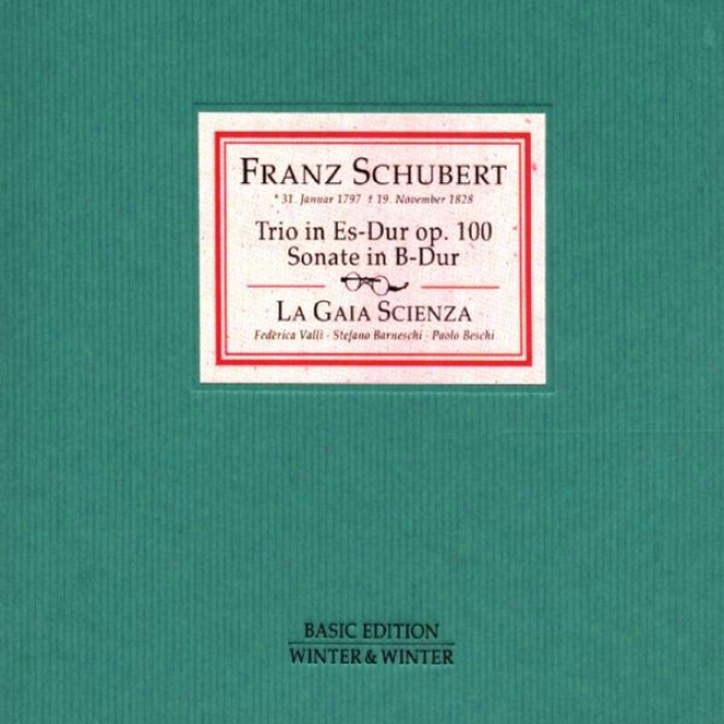 Schubert: Trio In Es-dur Fr Piano, Violine Und Viloncello, Op. 100 & Sonate In B-dur Fr Piano, Violine Und Violoncello