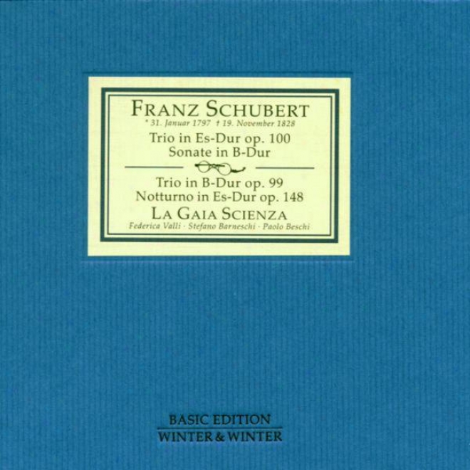 Schubert: Ttio In Es-dur Op. 100 & Sonate In B-dur & Trio In B-dur Op. 99 & Notturo In Es-dur Op. 148