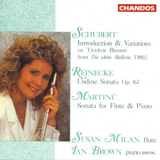 "schuberr: Variations On Trockne Blume / Reinecke: Flute Sonata, ""undine"" / Martinu: Flute Sonata"