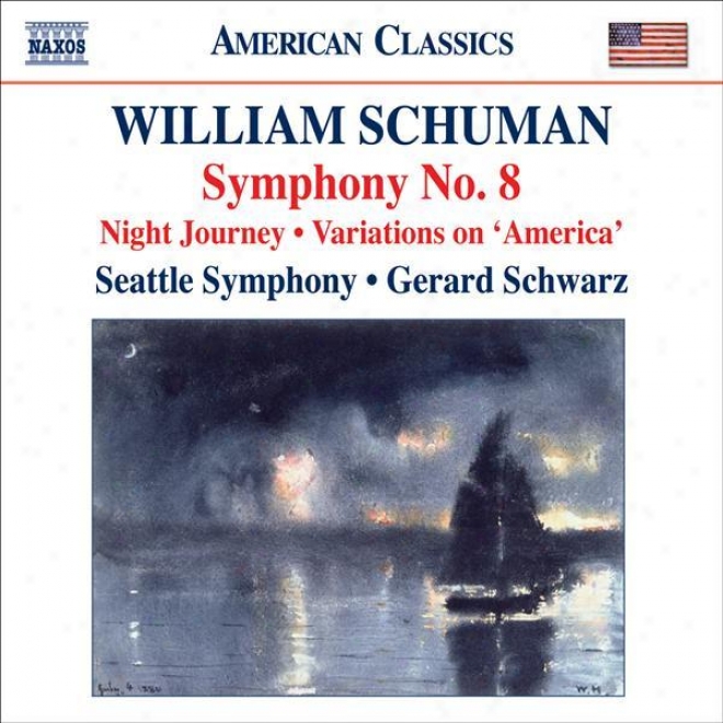 Schuman, W.: Symphony No . 8 / Night Journey / Ivex, C.: Variations On America (orch. W. Schuman)