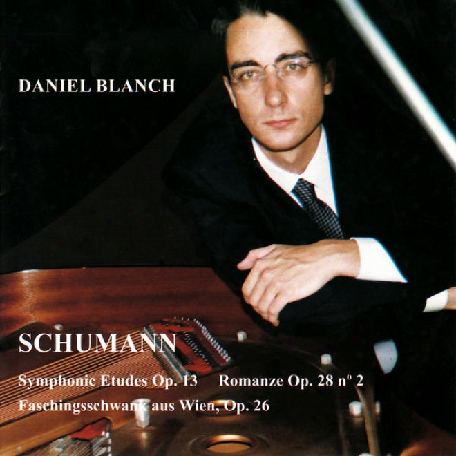 Schumann: Estudios Sinfonicos Op. 13, Romanza Op. 28, Carnaval De Viena Op. 26
