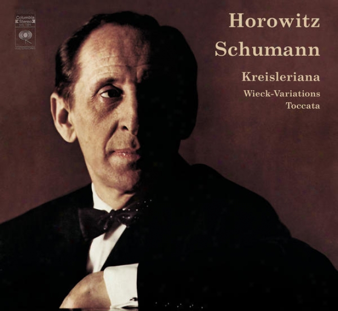 Schumann: Kreisleriana, Op. 16; Arabesque, Op. 18;_Trumerei; Variations On A Theme By Clara Wieck; Toccata In C Major, Op. 7; Blu