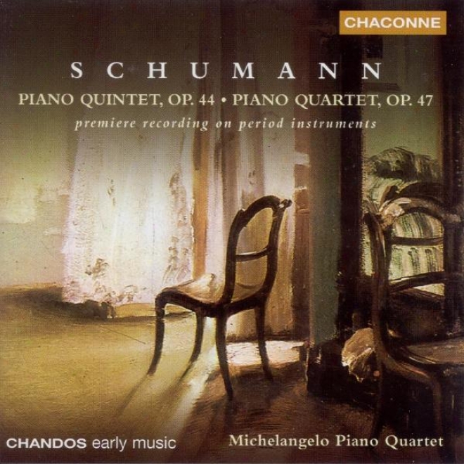 Schumann: Piano Quintet, Op. 44 / Piano Quartet, Op. 47 (performed On Period Insrruments)