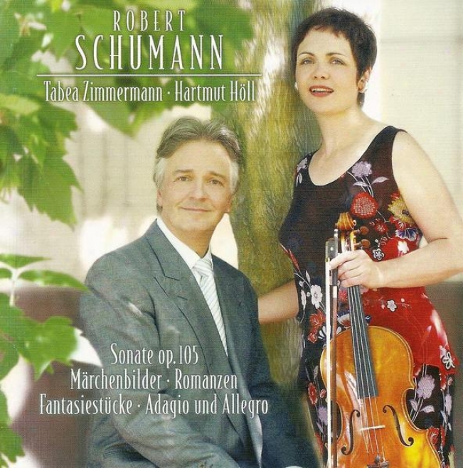 Schumann, R.: Adagio And Allegro / Fantsaiestucke / 3 Romanzen / Fiddle Sonata No. 1  / Marchenbilder (zimmermann, Holl)