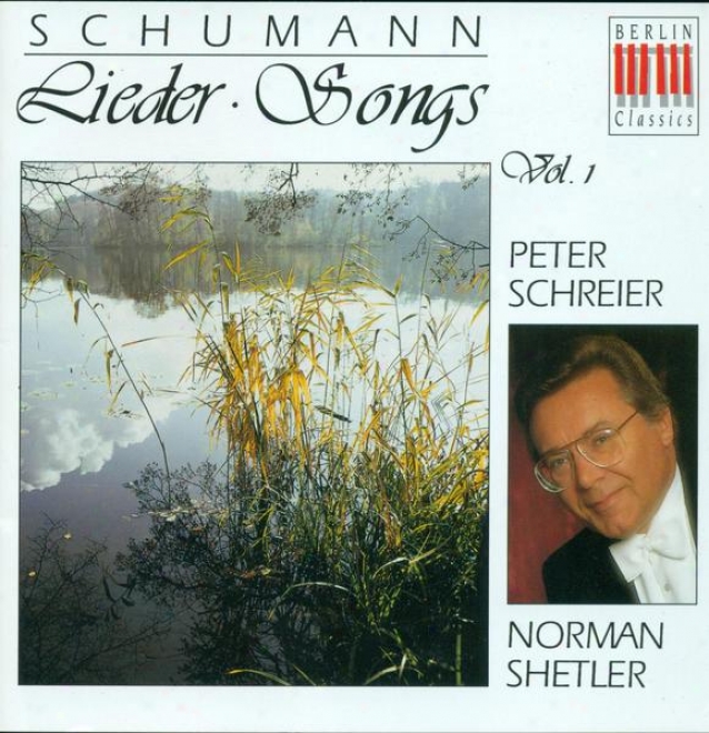 Schumann, R.: Lieder, Vol. 1 - Opp. 24, 25, 48, 53, 172, 142 (schreier, Shetler)