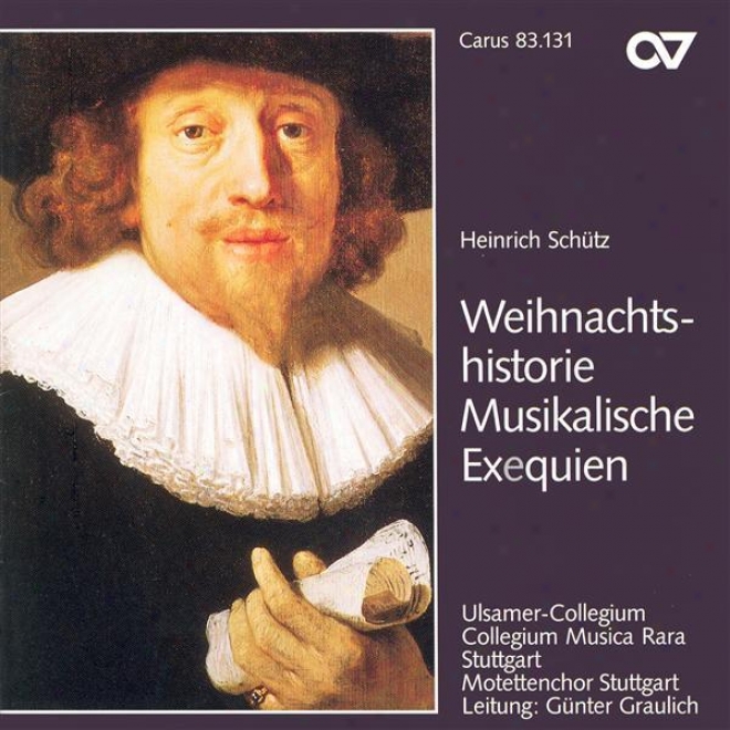 Schutz, H.: Geburt Unsers Herren Jesu Christi (die) /M usicalische Exequien