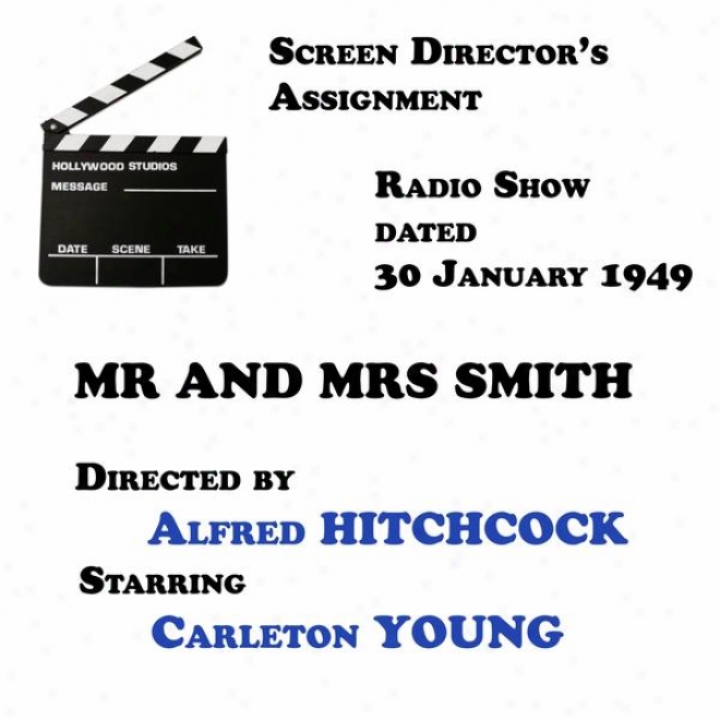 Sieve Director's Assignment, Mr And Mrs Smith Directed By Alfred Hitchcock Starring Carleton Young