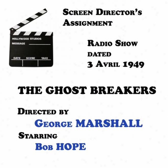 Screen Director's Aswignment, The Ghost Breakers Directed By George Marshall Starring Bob Hope