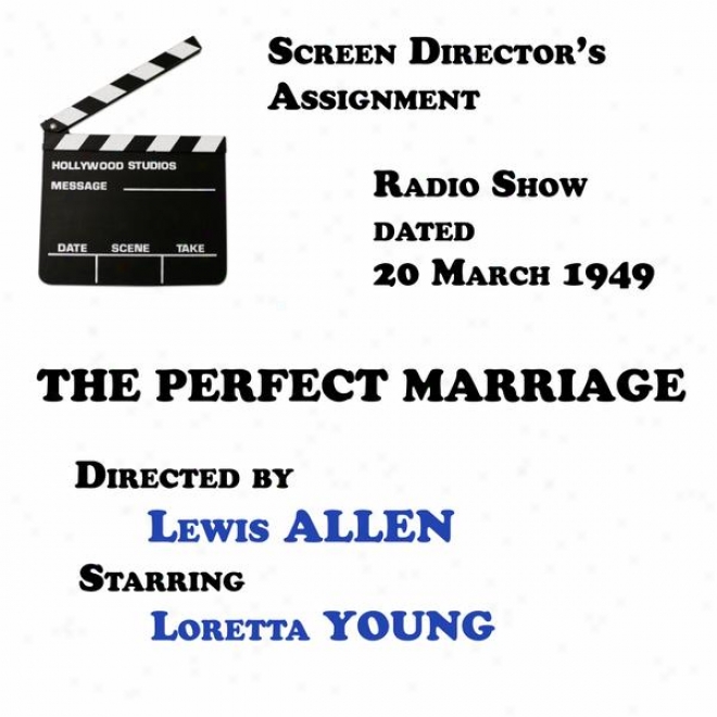 Screen Director's Assignment, The Perfect Matrimony Directed By Lewis Allen Starring Loretta Young