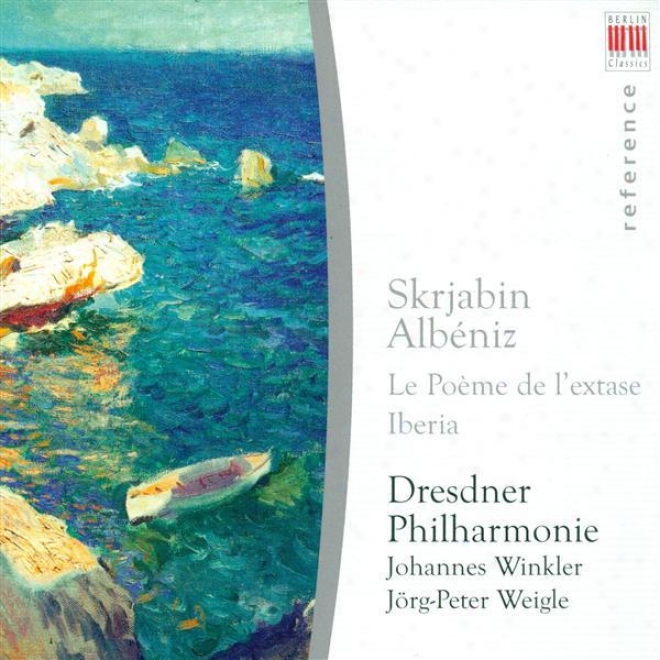 Scriabin, A.: Poeme De L'extase / Albeniz, I.: Iberia, Book 1 (dresden Philharmonic, Weigle , Winkler)