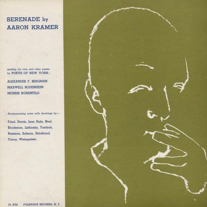 Serenade By Aaron Kramer: Reading His Own And Other Poems By Poets Of New York