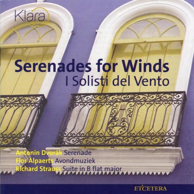 Serenades For Winds, Dvorak Serenade,-Alpaerts Avondmuziek, Strauss Suite In B Flat Major